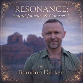 Resonance- sound journey  concert with brandon decker